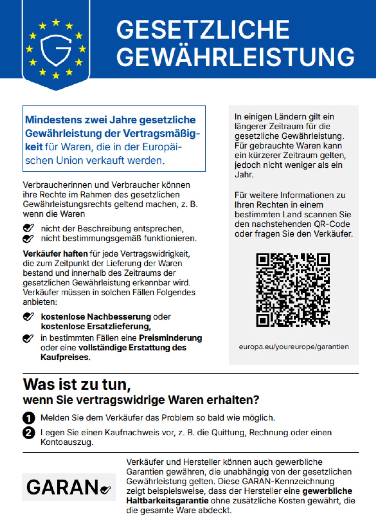Harmonisierte Mitteilung über das gesetzliche Gewährleistungsrecht: Mindestens zwei Jahre gesetzliche Gewährleistung der Vertragsmäßigkeit für Waren, die in der Europäischen Union verkauft werden. Bei Vertragswidrigkeit kostenlose Nachbesserung oder Ersatzlieferung, unter Umständen Preisminderung oder Erstattung des Kaufpreises.